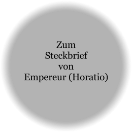 Zum Steckbrief von Empereur (Horatio)