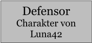 Defensor Charakter von Luna42