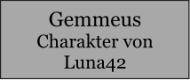 Gemmeus Charakter von Luna42