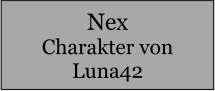 Nex Charakter von Luna42