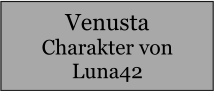 Venusta Charakter von Luna42