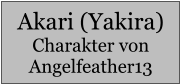 Akari (Yakira) Charakter von Angelfeather13