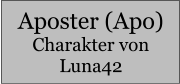 Aposter (Apo) Charakter von Luna42