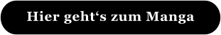 Hier geht‘s zum Manga