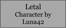 Letal Character by Luna42