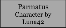 Parmatus Character by Luna42