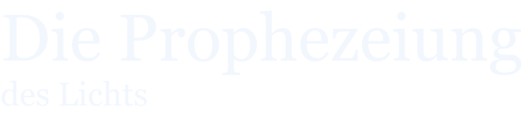 Die Prophezeiung des Lichts
