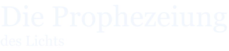 Die Prophezeiung des Lichts