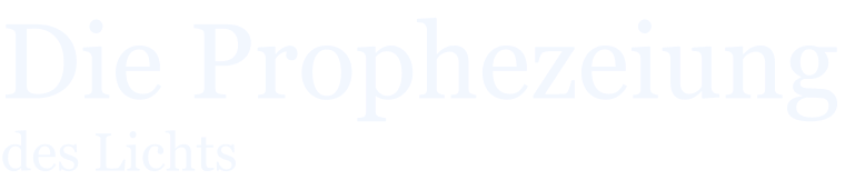 Die Prophezeiung des Lichts