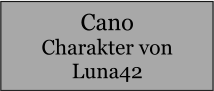 Cano Charakter von Luna42