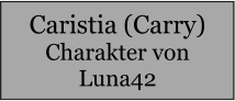 Caristia (Carry) Charakter von Luna42