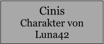 Cinis Charakter von Luna42