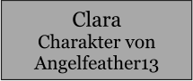 Clara Charakter von Angelfeather13