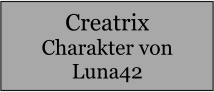 Creatrix Charakter von Luna42