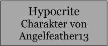 Hypocrite Charakter von Angelfeather13