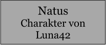 Natus Charakter von Luna42