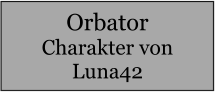 Orbator Charakter von Luna42