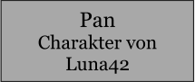 Pan Charakter von Luna42