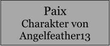 Paix Charakter von Angelfeather13