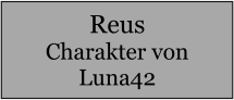 Reus Charakter von Luna42
