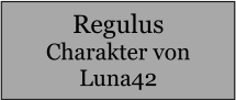 Regulus Charakter von Luna42
