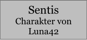 Sentis Charakter von Luna42