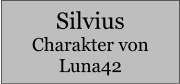 Silvius Charakter von Luna42