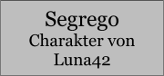 Segrego Charakter von Luna42