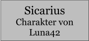 Sicarius Charakter von Luna42