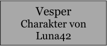 Vesper Charakter von Luna42