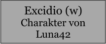 Excidio (w) Charakter von Luna42